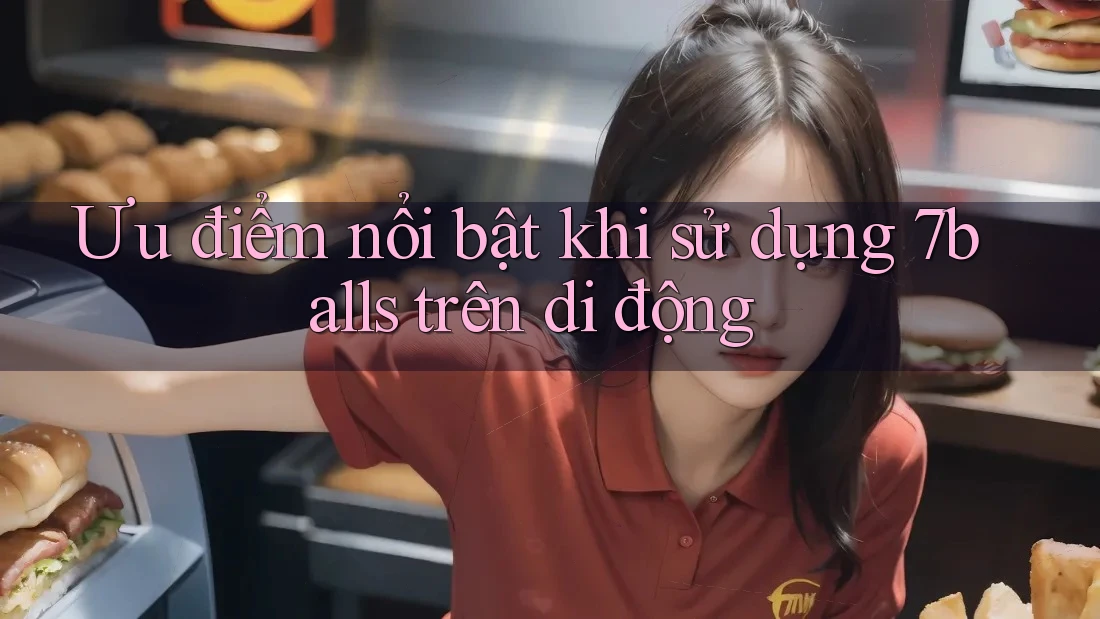 Ưu điểm nổi bật khi sử dụng 7balls trên di động Ưu điểm nổi bật khi sử dụng 7balls trên di động