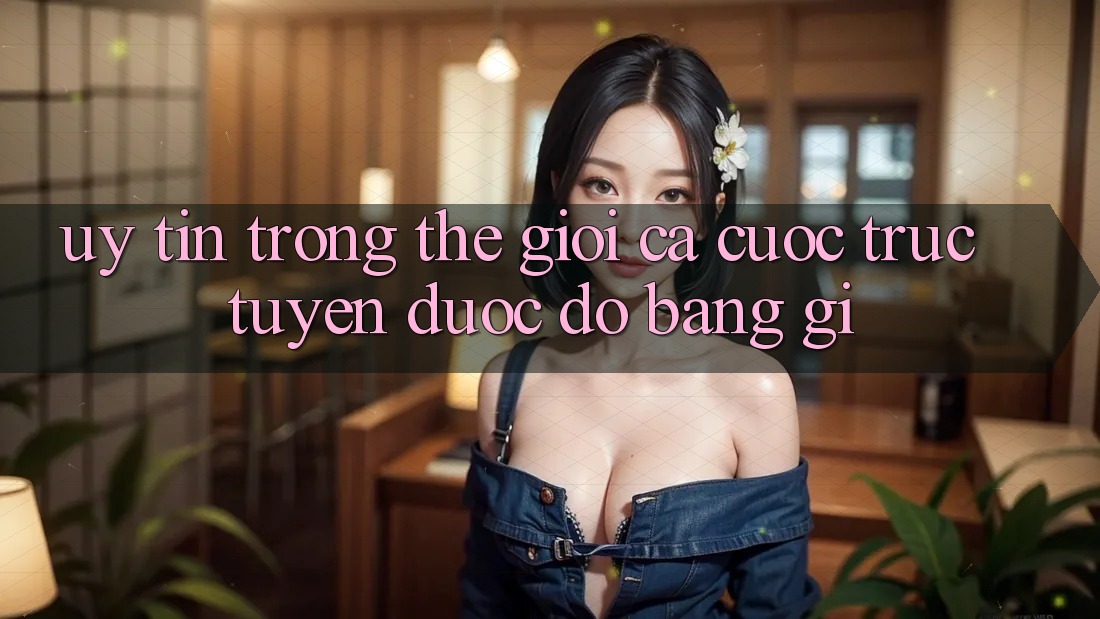 “Uy tín” trong thế giới cá cược trực tuyến được đo bằng gì?