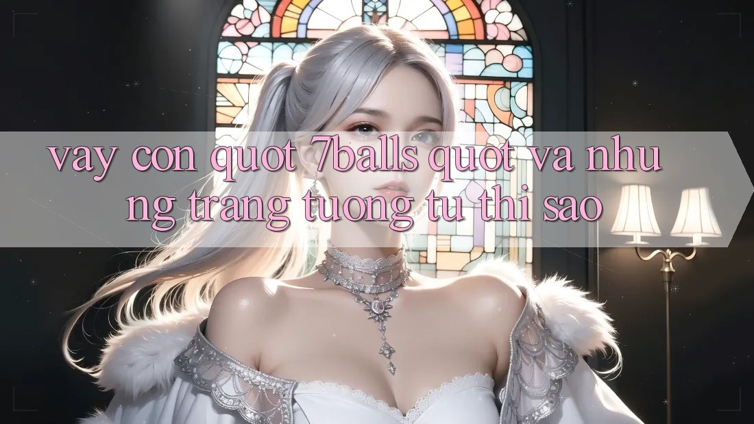 Vậy Còn " 7balls" và Những Trang Tương Tự Thì Sao?