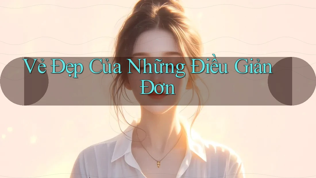 Vẻ đẹp của những điều giản đơn