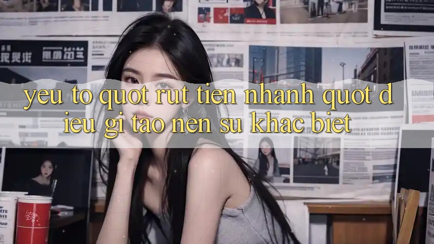 Yếu Tố " Rút Tiền Nhanh" - Điều Gì Tạo Nên Sự Khác Biệt? Yếu Tố " Rút Tiền Nhanh" - Điều Gì Tạo Nên Sự Khác Biệt?